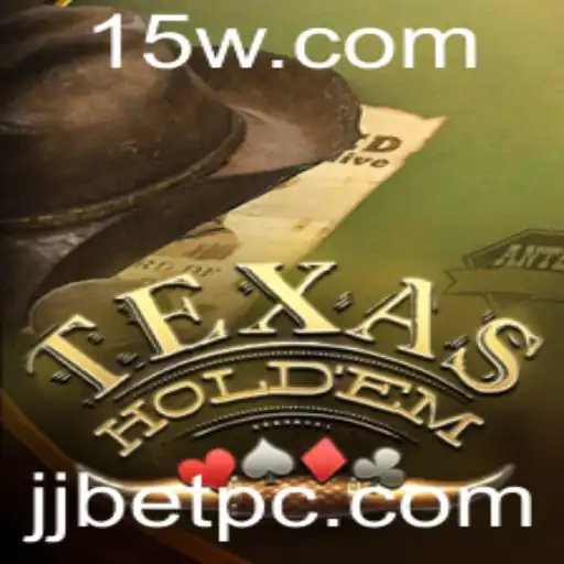 Descubra o Fascinante Mundo do Texas Hold'em com Jjbet